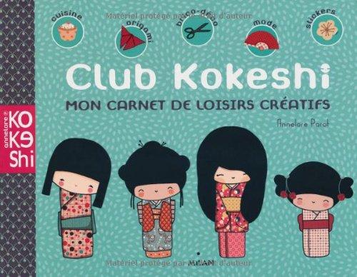 Club kokeshi : mon carnet de loisirs créatifs