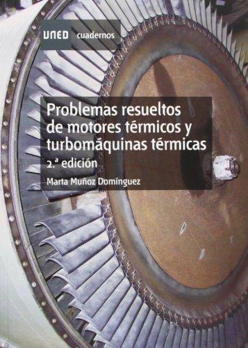 Problemas resueltos de motores térmicos y turbomáquinas térmicas (CUADERNOS UNED)