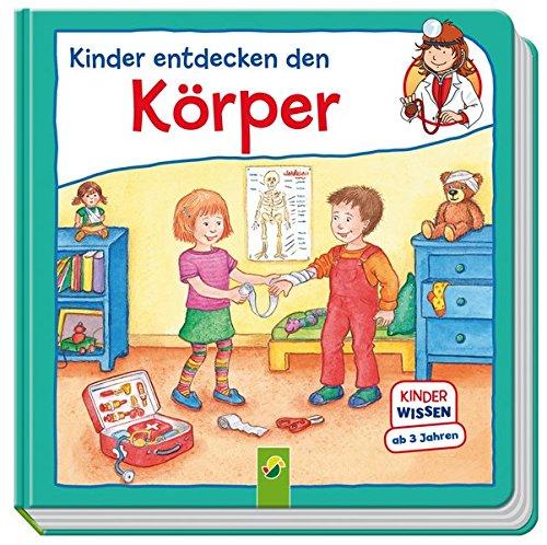 Kinder entdecken den Körper: Kinderwissen ab 3 Jahren