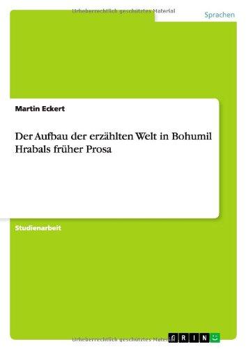 Der Aufbau der erzählten Welt in Bohumil Hrabals früher Prosa