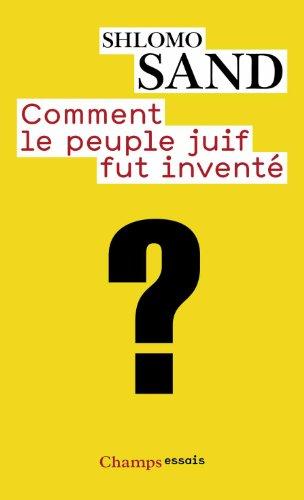 Comment le peuple juif fut inventé : de la Bible au sionisme