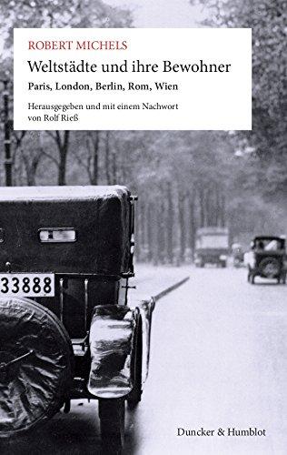 Weltstädte und ihre Bewohner.: Paris, London, Berlin, Rom, Wien. Hrsg. und mit einem Nachwort versehen von Rolf Rieß.