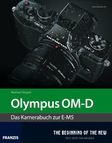 Olympus OM-D - Das Kamerabuch zur E-M5