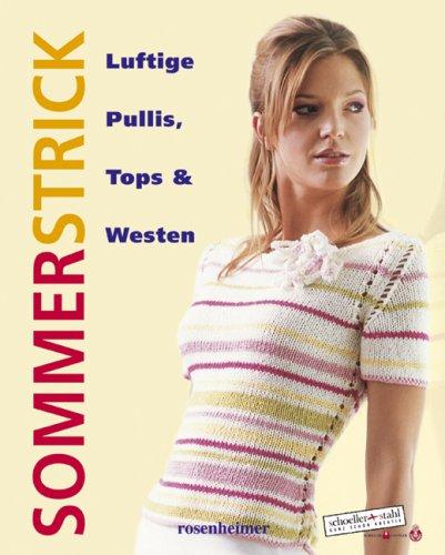 Sommerstrick: Luftige Pullis, Tops & Westen