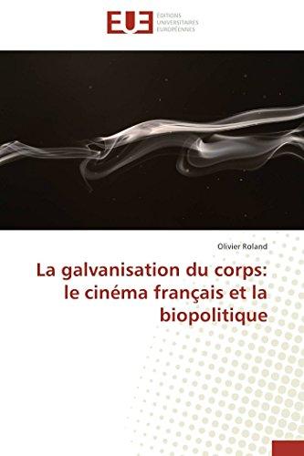 La galvanisation du corps : le cinéma français et la biopolitique