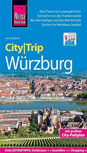 Reise Know-How CityTrip Würzburg: Reiseführer mit Stadtplan und kostenloser Web-App