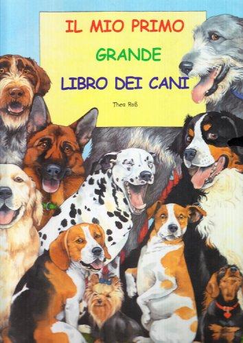 Il mio primo grande libro dei cani. Con gadget