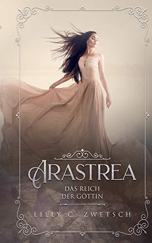 Arastrea: Das Reich Der Göttin