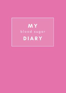 My Blood Sugar Diary: Blood Glucose Log Book / Diabetes Journal / Insulin Diary / Small format for little purse and pocket