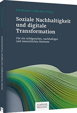 Soziale Nachhaltigkeit und digitale Transformation: Für ein erfolgreiches, nachhaltiges und menschliches Business