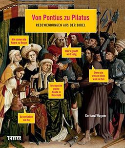 Von Pontius zu Pilatus: Redewendungen aus der Bibel