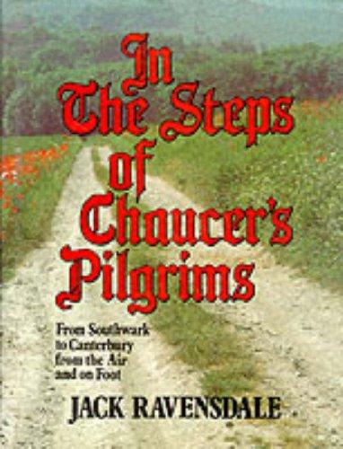 In the Steps of Chaucer's Pilgrims: From Southwark to Canterbury from the Air and on Foot