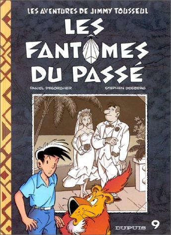 Les aventures de Jimmy Tousseul. Vol. 9. Les fantômes du passé