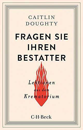 Fragen Sie Ihren Bestatter: Lektionen aus dem Krematorium