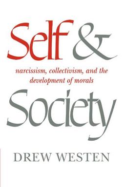 Self And Society: Narcissism, Collectivism, and the Development of Morals