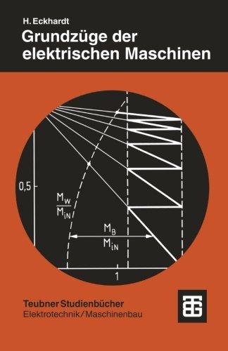 Grundzüge der Elektrischen Maschinen (Teubner Studienbücher Technik) (German Edition)