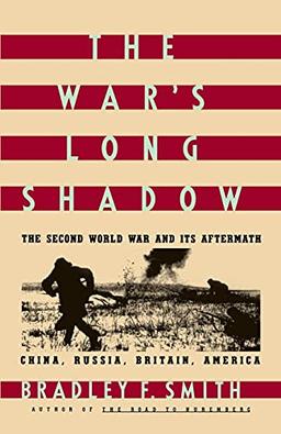 The War's Long Shadow: The Second World War and Its Aftermath