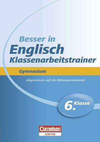 Besser in der Sekundarstufe I - Englisch - Gymnasium: Klassenarbeitstrainer: 6. Schuljahr - Übungsbuch mit separatem Lösungsheft (20 S.)