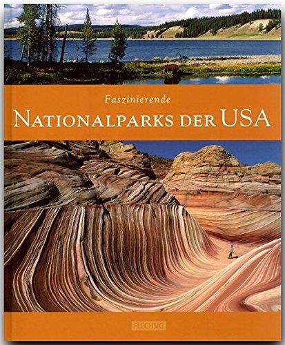 Faszinierende NATIONALPARKS der USA - Ein Bildband mit über 110 Bildern - FLECHSIG Verlag