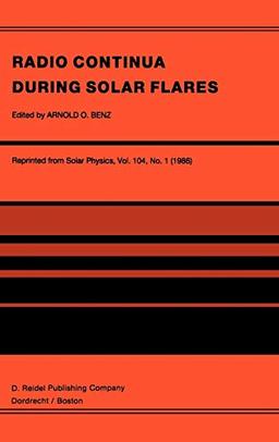 Radio Continua During Solar Flares: Selected Contributions to the Workshop held at Duino Italy, May, 1985 (Philosophy and Medicine)