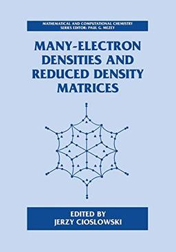 Many-Electron Densities and Reduced Density Matrices (Mathematical and Computational Chemistry)