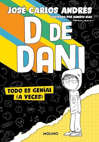 D de Dani 1 - Todo es genial (a veces) (Ficción Kids, Band 1)