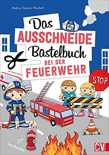 Ausschneidebastelbuch: Das Ausschneide-Bastelbuch bei der Feuerwehr. Basteln für Kinder ab 5 Jahren.