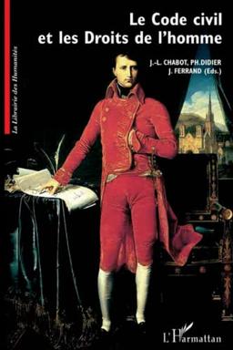 Le code civil et les droits de l'homme : actes du Colloque international de Grenoble, 3 et 4 décembre 2003