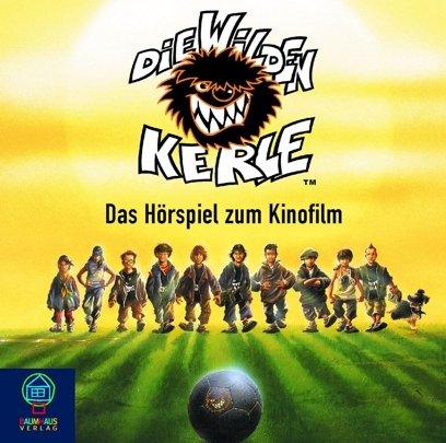 Die wilden Kerle - die CD zum Kinofilm: Das Original-Hörspiel zum Kinofilm