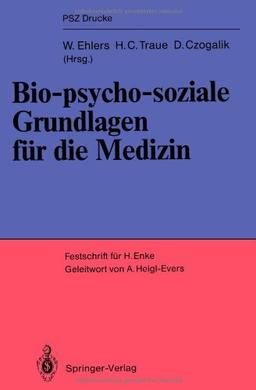 Bio-psycho-soziale Grundlagen für die Medizin: Festschrift für Helmut Enke: (PSZ-Drucke)