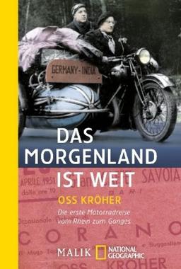 Das Morgenland ist weit: Die erste Motorradreise vom Rhein zum Ganges