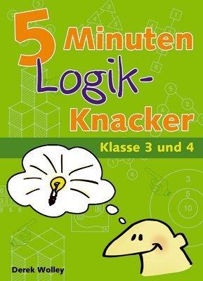 5 Minuten Logik-Knacker. Klasse 3 und 4