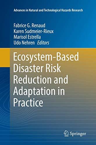 Ecosystem-Based Disaster Risk Reduction and Adaptation in Practice (Advances in Natural and Technological Hazards Research, 42, Band 42)