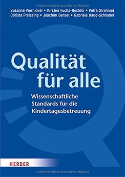 Qualität für alle: Wissenschaftlich begründete Standards für die Kindertagesbetreuung