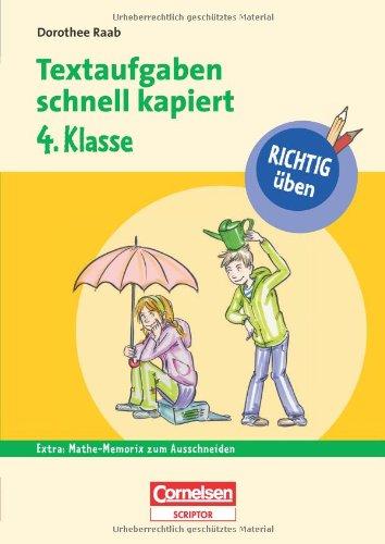 RICHTIG üben - Textaufgaben schnell kapiert 4. Klasse - Cornelsen Scriptor