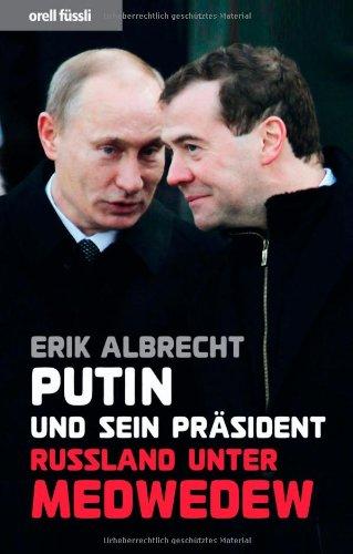 Putin und sein Präsident - Russland unter Medwedew