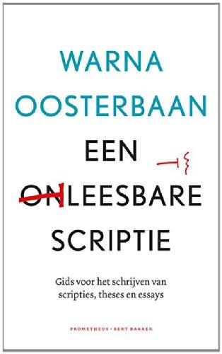 Een leesbare scriptie: gids voor het schrijven van scripties, theses en essays