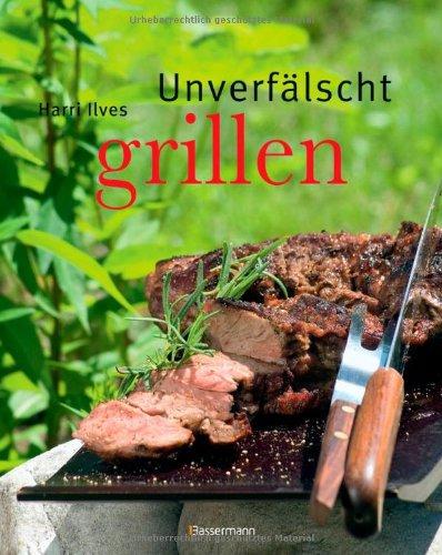 Unverfälscht grillen