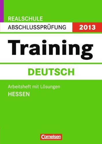 Abschlussprüfung Deutsch: Training: Realschule Hessen 2013 10. Schuljahr Arbeitsheft mit separatem Lösungsheft (40 S.)