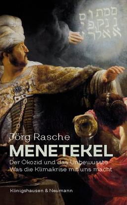 Menetekel: Der Ökozid und das Unbewusste. Was die Klimakrise mit uns macht