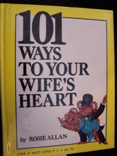 101 Ways to Your Husbands Heart/Wifes Heart