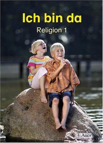 Ich bin da - Religion 1: Schulbuch für den katholischen Religionsunterricht. Ausgabe NRW