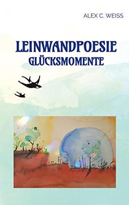 Leinwandpoesie: Glücksmomente