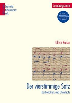 Der vierstimmige Satz. Kantionalsatz und Choralsatz. Ein Lernprogramm mit CD-ROM