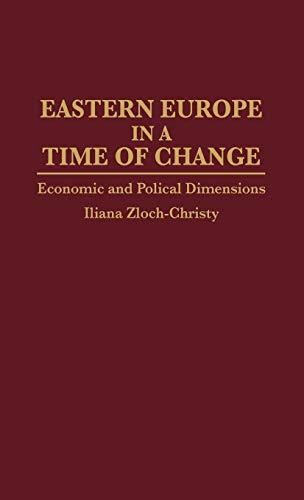 Eastern Europe in a Time of Change: Economic and Political Dimensions