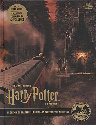 La collection Harry Potter au cinéma. Vol. 2. Le chemin de traverse, le Poudlard express et le ministère