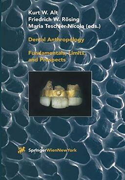 Dental Anthropology: "Fundamentals, Limits and Prospects"