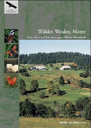 Wälder, Weiden, Moore. Naturschutz und Landnutzung im Oberen Hotzenwald