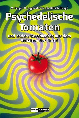 Psychedelische Tomaten: und andere Geschichten aus dem Schatten der Nacht