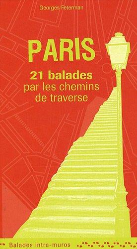 Paris : 21 balades par les chemins de traverse